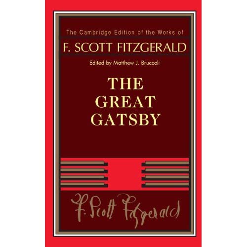 F. Scott Fitzgerald: The Great Gatsby (The Cambridge Edition of the Works of F. Scott Fitzgerald)