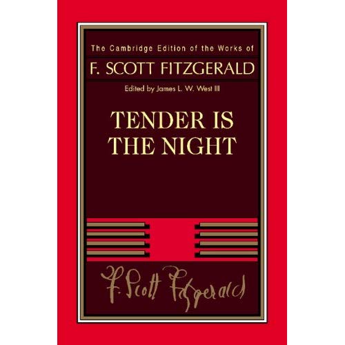 Tender Is the Night (The Cambridge Edition of the Works of F. Scott Fitzgerald)