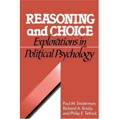 Reasoning and Choice: Explorations in Political Psychology (Cambridge Studies in Public Opinion & Political Psychology) (Cambridge Studies in Public Opinion and Political Psychology)