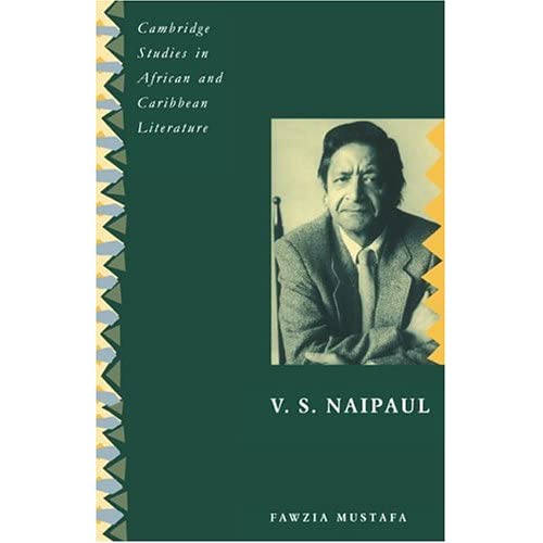 V. S. Naipaul: 4 (Cambridge Studies in African and Caribbean Literature, Series Number 4)