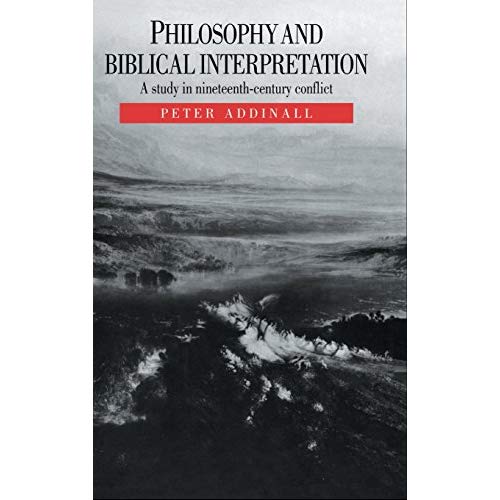 Philosophy and Biblical Interpretation: A Study in Nineteenth-Century Conflict