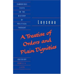 A Treatise of Orders and Plain Dignities (Cambridge Texts in the History of Political Thought)