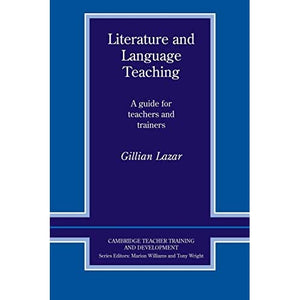 Literature and Language Teaching: A Guide For Teachers And Trainers (Cambridge Teacher Training and Development)