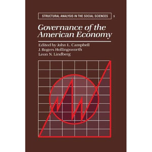 Governance of the American Economy: 5 (Structural Analysis in the Social Sciences, Series Number 5)
