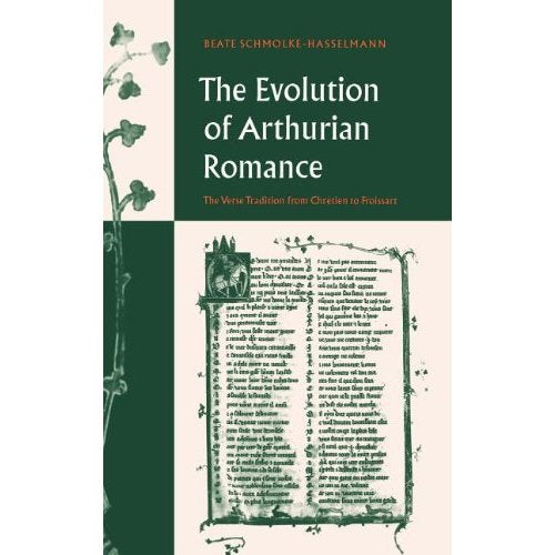 The Evolution of Arthurian Romance: The Verse Tradition from Chrétien to Froissart: 35