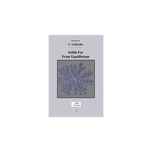 Solids Far from Equilibrium (Collection Alea-Saclay: Monographs and Texts in Statistical Physics)