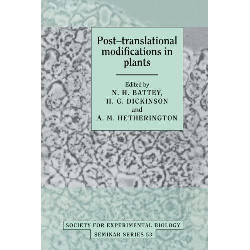Post-translational Modifications in Plants: 53 (Society for Experimental Biology Seminar Series, Series Number 53)