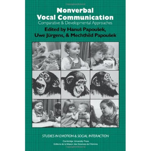 Nonverbal Vocal Communication: Comparative and Developmental Approaches (Studies in Emotion and Social Interaction)
