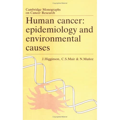 Human Cancer: Epidemiology and Environmental Causes (Cambridge Monographs on Cancer Research)