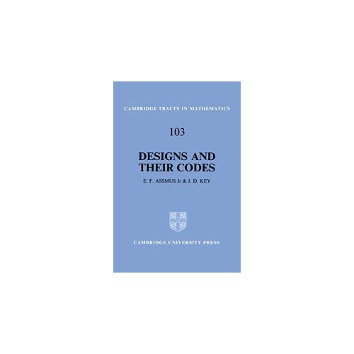 Designs and their Codes (Cambridge Tracts in Mathematics)