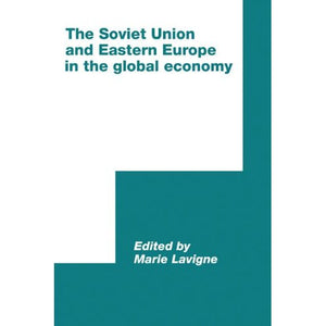 The Soviet Union and Eastern Europe in the Global Economy (International Council for Central and East European Studies)