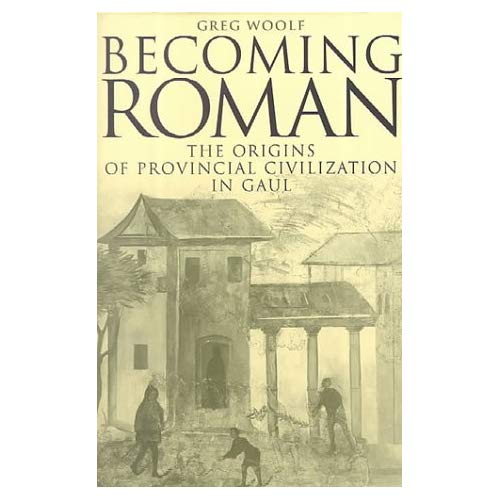 Becoming Roman: The Origins of Provincial Civilization in Gaul