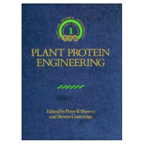 Plant Protein Engineering (Biotechnology Research, Series Number 1)