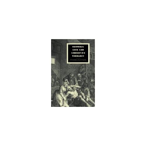 Pastoral Care and Liberation Theology: 5 (Cambridge Studies in Ideology and Religion, Series Number 5)