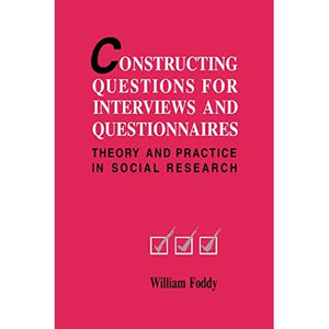 Constructing Questions for Interviews and Questionnaires: Theory and Practice in Social Research