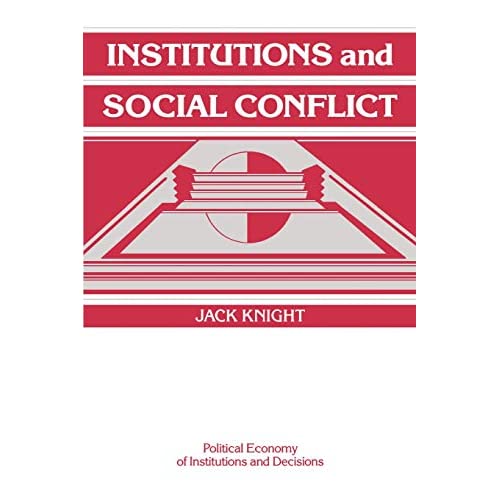 Institutions and Social Conflict (Political Economy of Institutions and Decisions)