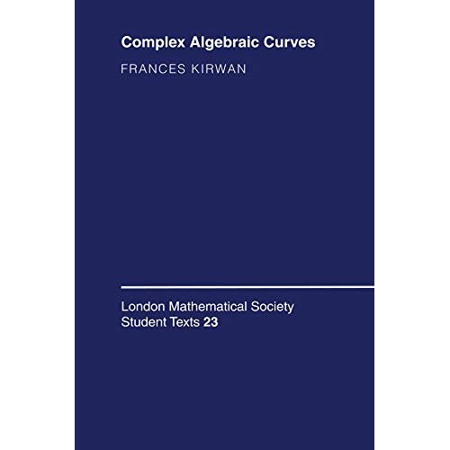 Complex Algebraic Curves (London Mathematical Society Student Texts)