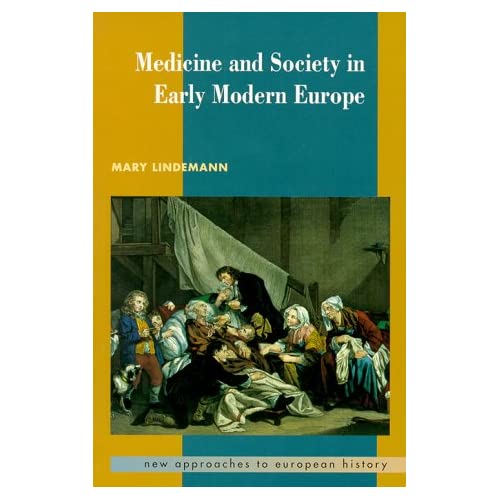 Medicine and Society in Early Modern Europe (New Approaches to European History)