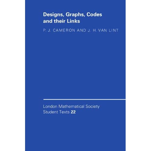 Designs, Graphs, Codes and their Links: 22 (London Mathematical Society Student Texts, Series Number 22)