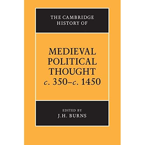 The Cambridge History of Medieval Political Thought c.350-c.1450 (The Cambridge History of Political Thought)