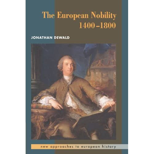 The European Nobility, 1400-1800: 9 (New Approaches to European History, Series Number 9)