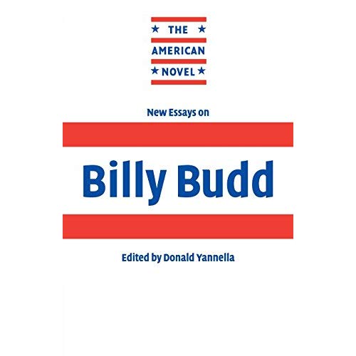 New Essays on Billy Budd (The American Novel)