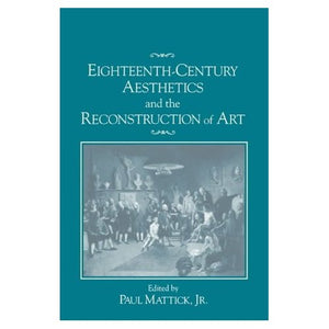 Eighteenth-Century Aesthetics and the Reconstruction of Art (Cambridge Studies in Social & Cultural Anthropology)