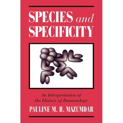 Species and Specificity: An Interpretation of the History of Immunology