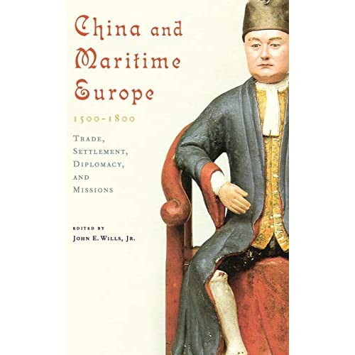 China and Maritime Europe, 1500–1800: Trade, Settlement, Diplomacy, and Missions