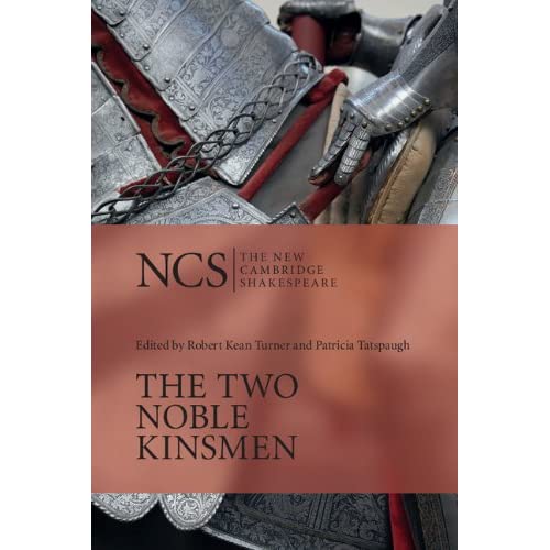 The Two Noble Kinsmen (The New Cambridge Shakespeare)