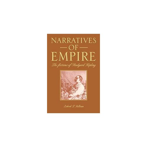 Narratives of Empire: The Fictions of Rudyard Kipling