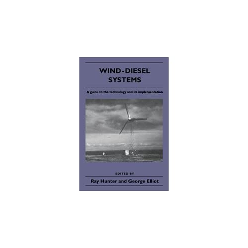 Wind-Diesel Systems: A Guide to the Technology and its Implementation