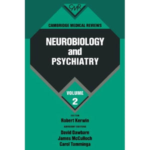 Cambridge Medical Reviews: Neurobiology and Psychiatry: Volume 2 (Cambridge Medical Reviews: Neurobiology and Psychiatry, Series Number 2)