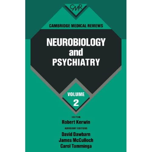 Cambridge Medical Reviews: Neurobiology and Psychiatry: Volume 2 (Cambridge Medical Reviews: Neurobiology and Psychiatry, Series Number 2)