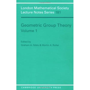 LMS: 181 Geometric Group Theory v1: Volume 1 (London Mathematical Society Lecture Note Series, Series Number 181)