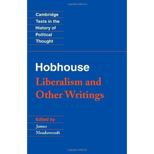 Hobhouse: Liberalism & Othr Writngs: Liberalism and Other Writings (Cambridge Texts in the History of Political Thought)