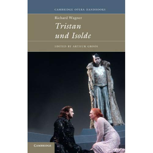 Richard Wagner: Tristan und Isolde (Cambridge Opera Handbooks)
