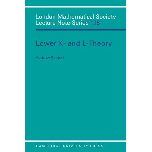LMS: 178 Lower K- and L- Theory (London Mathematical Society Lecture Note Series)