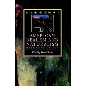 Camb Companion to American Realism: From Howells to London (Cambridge Companions to Literature)