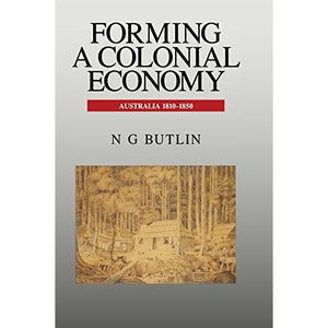 Forming a Colonial Economy: Australia 1810–1850