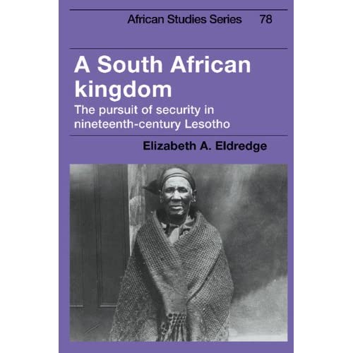 A South African Kingdom: The Pursuit of Security in Nineteenth-Century Lesotho: 78 (African Studies, Series Number 78)