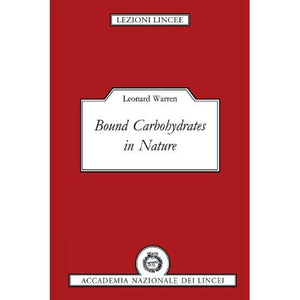 Bound Carbohydrates in Nature (Lezioni Lincee)