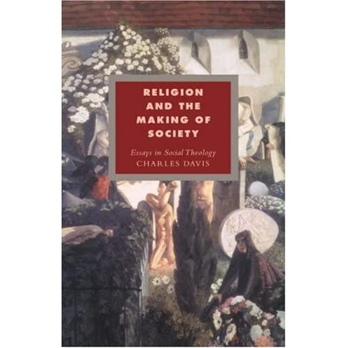 Religion and the Making of Society: Essays in Social Theology: 4 (Cambridge Studies in Ideology and Religion, Series Number 4)
