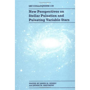 New Perspectives on Stellar Pulsation and Pulsating Variable Stars: IAU Colloquium 139 (I A U COLLOQUIUM//PROCEEDINGS)