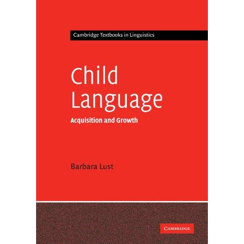 Child Language: Acquisition And Growth (Cambridge Textbooks in Linguistics)