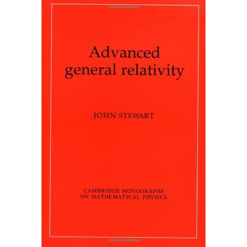Advanced General Relativity (Cambridge Monographs on Mathematical Physics)