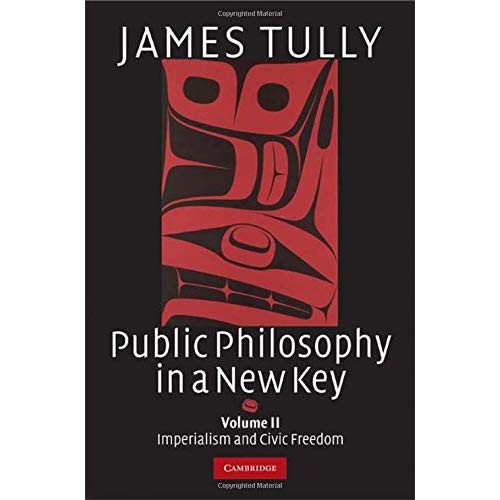 Public Philosophy in a New Key: Volume 2, Imperialism and Civic Freedom: Imperialism and Civic Freedom v. 2 (Ideas in Context)