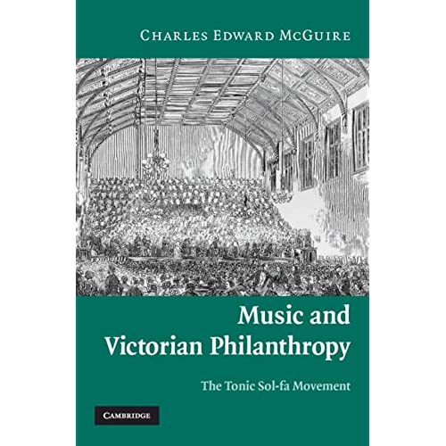 Music and Victorian Philanthropy: The Tonic Sol-Fa Movement