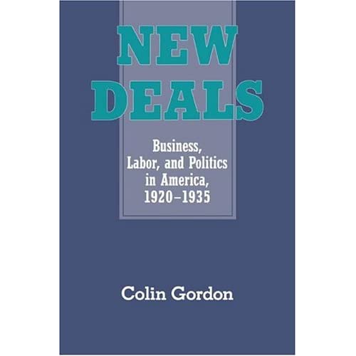 New Deals: Business, Labor, and Politics in America, 1920-1935