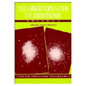 The Observer's Guide to Astronomy: Volume 2: 002 (Practical Astronomy Handbooks, Series Number 4)